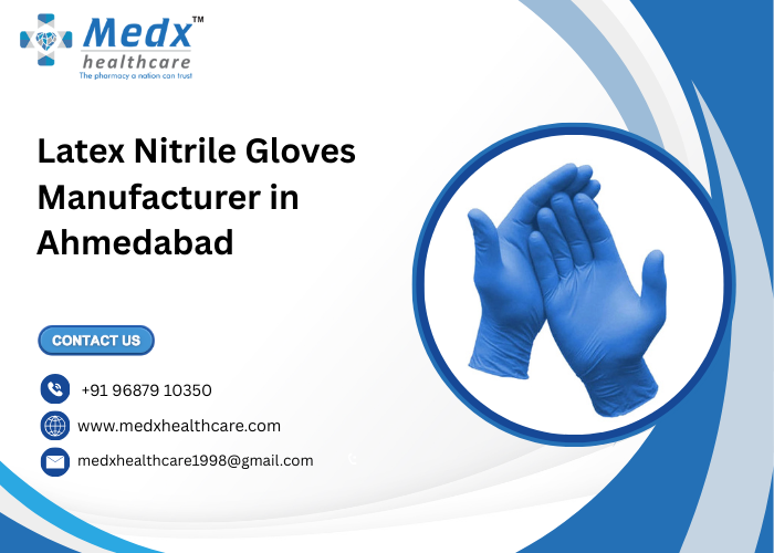 Latex Nitrile Gloves Manufacturer in Ahmedabad