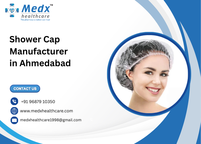 Shower Cap Manufacturer in Ahmedabad